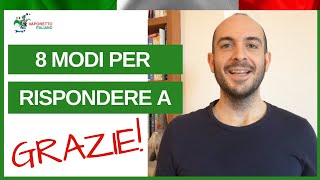 8 MODI PER RISPONDERE A quotGRAZIEquot  Italiano naturale [upl. by Olecram]