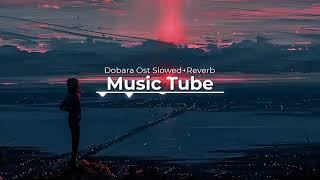 Dobara Ost SlowedReverb By Music Tube [upl. by Sedecram]