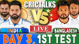 Live IND Vs BAN 1st Test  Day 3 Session 3  Live Scores amp Commentary  India vs Bangladesh [upl. by Rehtaeh]