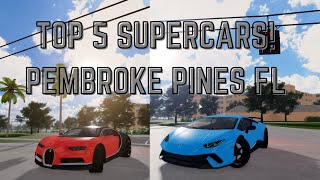 TOP 5 BEST SUPER CARS Pembroke Pines FL Roblox [upl. by Bust]