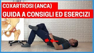 GUIDA COMPLETA alla COXARTOSI o ARTROSI DANCA esercizi e consigli [upl. by Gereron]