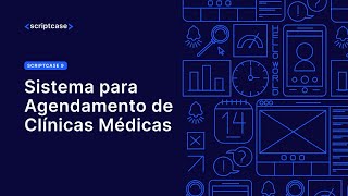 Scriptcase  Sistema para Agendamento de Clínicas Médicas [upl. by Nhar780]