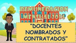 REMUNERACION MENSUAL 2024 PARA DOCENTES NOMBRADOS Y CONTRATADOS [upl. by Adlih]