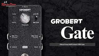 EffectorTimes 940회 Grobert 이펙터 Gate [upl. by Iliak211]