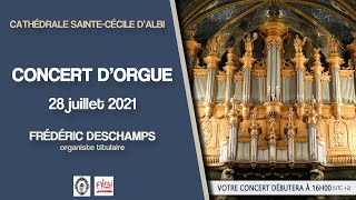 Concert dorgue à la cathédrale dAlbi  Frédéric Deschamps 28 juillet 2021 [upl. by Waechter]