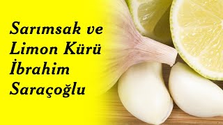 Sarımsak ve Limon Kürü  İbrahim Saraçoğlu [upl. by Eob]