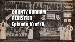 County Durham Revisited 10 of 10 [upl. by Eelanaj]