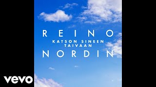 Reino Nordin  Katson sineen taivaan Vain elämää  Unohtumaton ilta [upl. by Newhall]