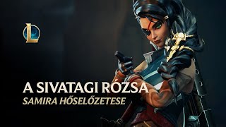 Samira a sivatagi rózsa  Hőselőzetes – League of Legends [upl. by Saxen204]