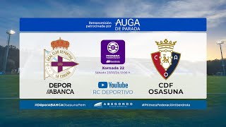 DÉPOR ABANCA  CDF OSASUNA  Temporada 2324  Patrocinado por Auga de Parada [upl. by Elrod]