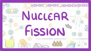 GCSE Physics  Nuclear Fission 38 [upl. by Enetsuj943]