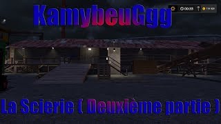 FS17  Map KamybeuGgg  La Scierie  Deuxième Partie [upl. by Rikki934]