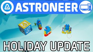 Astroneer Holiday Update [upl. by Osnola784]