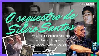 SILVIO SANTOS QUIS NEGOCIAR O PRÓPRIO SEQUESTRO [upl. by Pet]