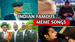 TOP 10 FAMOUS INDIAN MEME SONGS [upl. by Scoville]