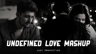 Undefined Love Mashup  AadiProduction  Bollywood Lofi  Jhoom  Kabira  Teri Ore [upl. by Kaltman]