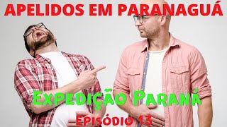 Apelidos em Paranaguá Episódio 13 Expedição Paraná paranaguá apelidosemparanaguá curiosidades [upl. by Rhett]