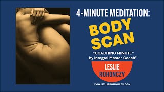 4 Minute Body Scan Meditation  Leslie Rohonczy [upl. by Lemak360]