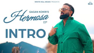 GAGAN KOKRI  Hermosa Intro Punjabi Songs 2024  Romantic Punjabi Songs  Punjabi Full EPs [upl. by Skoorb988]