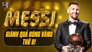 MESSI CHÍNH THỨC GIÀNH QUẢ BÓNG VÀNG 2023 GOAT VÀ SỐ 8 “VÔ CỰC” VĨ ĐẠI NHẤT LỊCH SỬ [upl. by Leede]