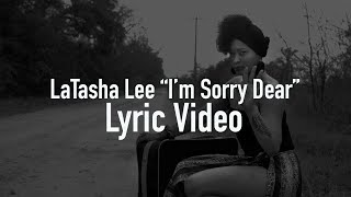 LaTasha Lee  Im Sorry Dear  Lyric Video [upl. by Adrahc]