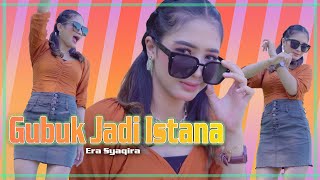 Gubuk Jadi Istana DJ REMIX – Era Syaqira  Ku tahu engkau putra raja [upl. by Llenroc]