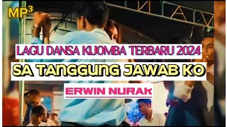 Sa Tanggung Jawab Ko  Erwin Nurak  dansa Kijomba terbaru [upl. by Charbonnier151]