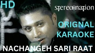 Nachangeh Sari Raat  Stereo Nation  HD Karaoke With Scrolling Lyrics [upl. by Walter]