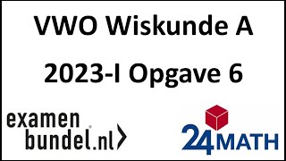 Eindexamen vwo wiskunde A 2023I Opgave 6 [upl. by Dorej]