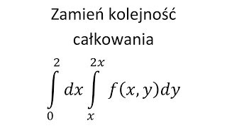 Całka podwójna cz8 Zamiana kolejności całkowania w całce podwójnej [upl. by Wightman]