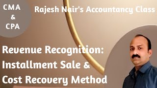 CMA US Revenue Recognition  Installment sale amp Cost Recovery Method [upl. by Whitver]