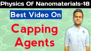 Capping Agents In Hindi  Synthesis Of Nanomaterials  Physics Of Nanomaterials [upl. by Agace]