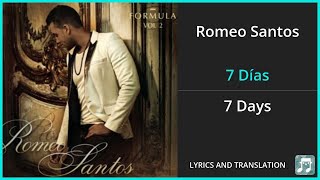 Romeo Santos  7 Días Lyrics English Translation  Spanish and English Dual Lyrics  Subtitles [upl. by Attey]