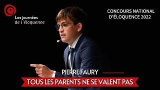 Concours national déloquence 2022  Tous les parents ne se valent pas  Pierre Faury [upl. by Cnahc]