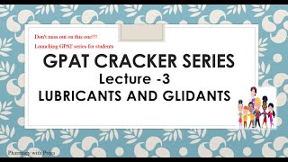 GPAT LECTURE 3 LUBRICANTS AND GLIDANTS [upl. by Aliek]