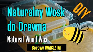 VL033 JAK ZROBIĆ WOSK DO DREWNA  Natural Wood Wax DIY  woodwax wosk drewno DIY [upl. by Sigismundo]