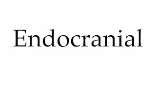 How to Pronounce Endocranial [upl. by Yelac]