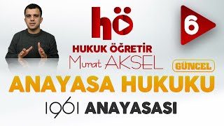 6  1961 Anayasası  Anayasa Hukuku [upl. by Abott]