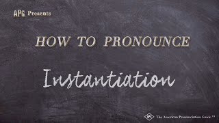 How to Pronounce Instantiation Real Life Examples [upl. by Youngran]