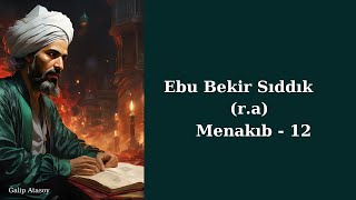 Hz Ebu Bekir Sıddık ra Menakıb 12 [upl. by Bigler]