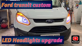 FORD TRANSIT CUSTOM SERVICE CHECK OUT THERES HEADLIGHTS LED CUSTOM DESIGN [upl. by Ahsataj]