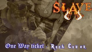 ONE WAY TICKET  Rock Cover [upl. by Suqram]