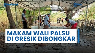 Makam Palsu di Gresik sempat Diyakini Warga Sebagai Makam Wali amp Jadi Lokasi Ziarah Kini Dibongkar [upl. by Biddie]