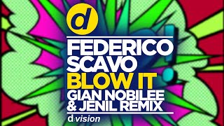 Federico Scavo  Blow It Gian Nobilee amp Jenil Remix [upl. by Nnairam700]