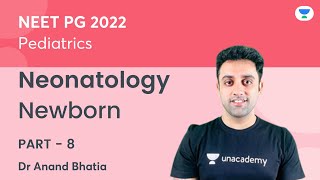 Newborn  Part 8  Neonatology  Pediatric  NEET PG 2022  Dr Anand Bhatia [upl. by Accebor721]