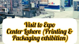 An amazing visit to Lahore Expo on Printing and Packaging 🙂 [upl. by Lorene994]