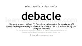 Pronunciation of Debacle  Definition of Debacle [upl. by Drawe]