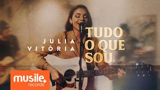 Julia Vitoria  Tudo o Que Sou Live Session [upl. by Leemaj]