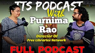 Ep2 TTS Podcast With Purnima Rao  Director Of Free Libraries Network  Sudhanshu Shekhar [upl. by Delgado557]