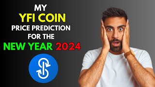 My YEARN FINANCE YFI Price Prediction for the NEW YEAR 2024 [upl. by Adlee599]